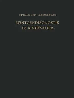E-Book (pdf) Röntgendiagnostik im Kindesalter von Franz Schmid, Gerhard Weber