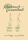 E-Book (pdf) Schuhmode und Gesundheit von Karl Sigg, Felix Oesch