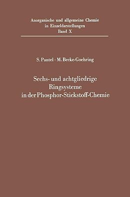 E-Book (pdf) Sechs- und achtgliedrige Ringsysteme in der Phosphor-Stickstoff-Chemie von Siegbert Pantel, Margot Becke-Goehring
