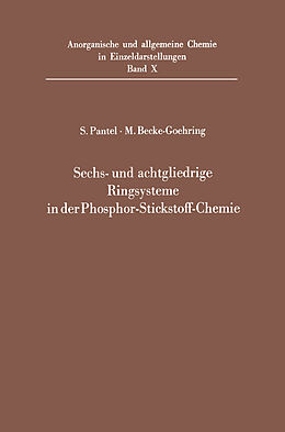 Kartonierter Einband Sechs- und achtgliedrige Ringsysteme in der Phosphor-Stickstoff-Chemie von Siegbert Pantel, Margot Becke-Goehring