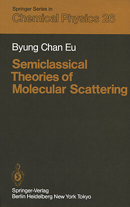 Kartonierter Einband Semiclassical Theories of Molecular Scattering von B. C. Eu