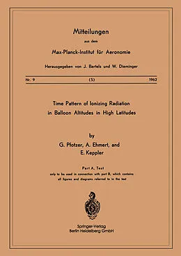 E-Book (pdf) Time Pattern of Ionizing Radiation in Balloon Altitudes in High Latitudes von G. Pfotzer, A. Ehmert, E. Keppler