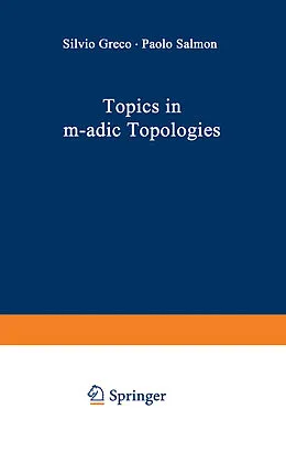 E-Book (pdf) Topics in m-adic Topologies von Silvio Greco, Paolo Salmon