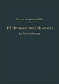 E-Book (pdf) Trinkwasser und Abwasser in Stichwörtern von A. F. Meyer, F. Langbein, H. Möhle