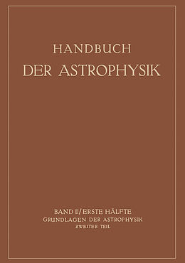 Kartonierter Einband Grundlagen der Astrophysik von K.F. Bottlinger, A. Brill, E. Schönberg