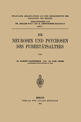 Kartonierter Einband Die Neurosen und Psychosen des Pubertätsalters von Martin Pappenheim, Carl Grosz