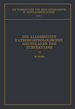 Kartonierter Einband Die Allgemeinen Pathomorphologischen Grundlagen der Tuberkulose von W. Pagel
