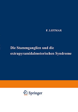 Kartonierter Einband Die Stammganglien und die Extrapyramidal-Motorischen Syndrome von F. Lotmar