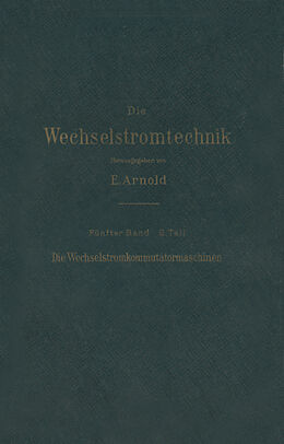 Kartonierter Einband Die asynchronen Wechselstrommaschinen von E. Arnold, J.L. la Cour, A. Fraenckel