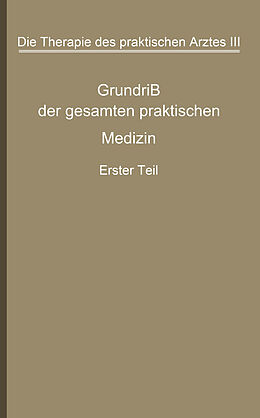 Kartonierter Einband Die Therapie des praktischen Arztes von G. v. Bergmann, A. Bittorf, Georg Boenninghaus