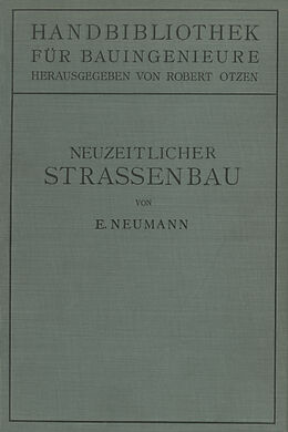 Kartonierter Einband Der neuzeitliche Straßenbau von Erwin Neumann