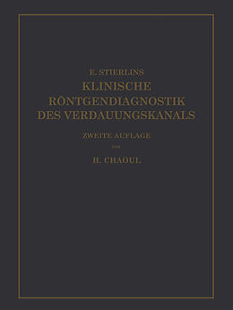 Kartonierter Einband Klinische Röntgendiagnostik des Verdauungskanals von Eduard Stierlin, H. Chaoul