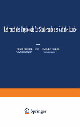 Kartonierter Einband Lehrbuch der Physiologie für Studierende der Zahnheilkunde von Enst Fischer, Emil Lehnartz