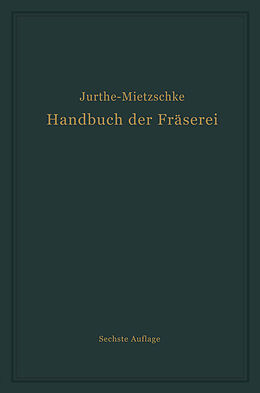 Kartonierter Einband Handbuch der Fräserei von Emil Jurthe, Otto Mietzschke