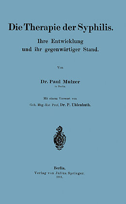 Kartonierter Einband Die Therapie der Syphilis von Paul Mulzer, P. Uhlenhuth