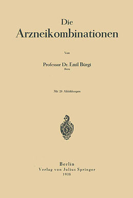 Kartonierter Einband Die Arzneikombinationen von Emil Bürgi