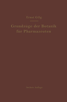 Kartonierter Einband Grundzüge der Botanik für Pharmazeuten von Ernst Gilg