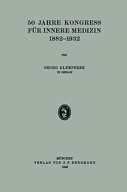 Kartonierter Einband 50 Jahre Kongress für Innere Medizin 18821932 von Georg Klemperer