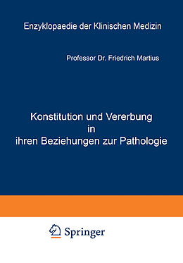 Kartonierter Einband Konstitution und Vererbung in ihren Beziehungen zur Pathologie von Friedrich Martius