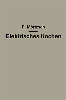 Kartonierter Einband Elektrisches Kochen von Fr. Mörtzsch
