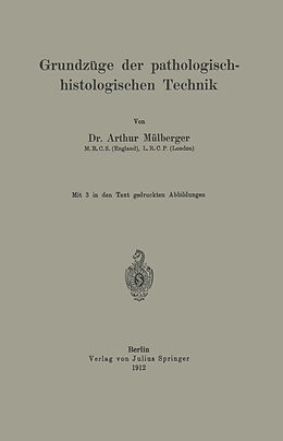 Kartonierter Einband Grundzüge der pathologisch-histologischen Technik von Arthur Mülberger