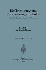 Kartonierter Einband Die Trocknung und Entwässerung von Kohle von Geschäftsführung der Sachverständigenausschüsse des