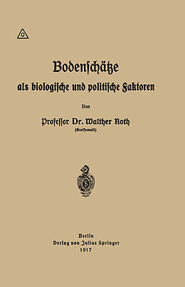 Kartonierter Einband Bodenschätze als biologische und politische Faktoren von Walther Roth