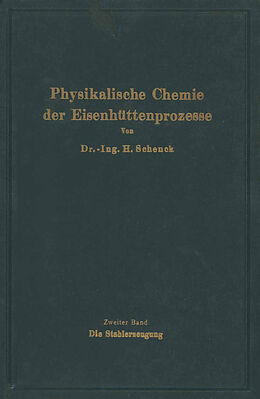 Kartonierter Einband Einführung in die physikalische Chemie der Eisenhüttenprozesse von Hermann Schenck