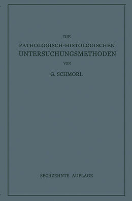 Kartonierter Einband Die Pathologisch-Histologischen Untersuchungsmethoden von G. Schmorl