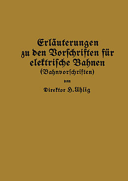 Kartonierter Einband Erläuterungen zu den Vorschriften für elektrische Bahnen (Bahnvorschriften) von H. Uhlig