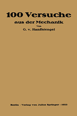 Kartonierter Einband Hundert Versuche aus der Mechanik von Georg von Hanffstengel