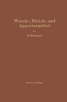 Kartonierter Einband Kenntnis der Wasch-, Bleich- und Appreturmittel von Heinrich Walland