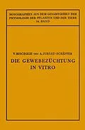 E-Book (pdf) Die Gewebezüchtung in Vitro von V. Bisceglie, A. Juhaasz-Schäffer