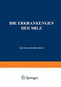 E-Book (pdf) Die Erkrankungen der Milz. Die Hepato-Lienalen Erkrankungen. Die Operationen an der Milz bei den Hepato-Lien Alen Erkrankungen von Hans Hirschfeld