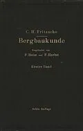 E-Book (pdf) Lehrbuch der Bergbaukunde von Carl Hellmut. Fritzsche, Fritz Heise, Friedrich Herbst