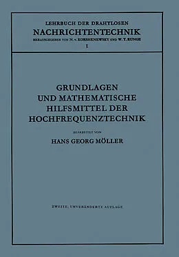 E-Book (pdf) Grundlagen und Mathematische Hilfsmittel der Hochfrequenztechnik von Hans Georg Möller, N. von Korshenewsky, W.T. Runge