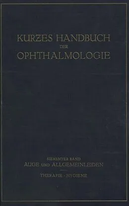 E-Book (pdf) Auge und Allgemeinleiden. Therapie; Hygiene von C. Bakker, W. Comberg, H. Dold