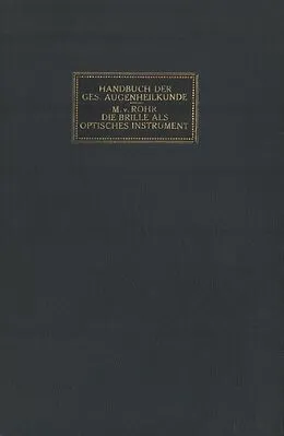 E-Book (pdf) Die Brille als Optisches Instrument von M. von Rohr