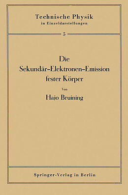 E-Book (pdf) Die Sekundär-Elektronen-Emission fester Körper von Hajo Bruining