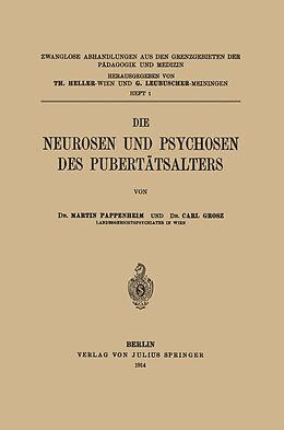 E-Book (pdf) Die Neurosen und Psychosen des Pubertätsalters von Martin Pappenheim, Carl Grosz
