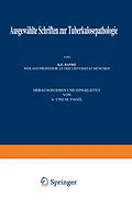 E-Book (pdf) Ausgewählte Schriften zur Tuberkulosepathologie von K.E. Ranke, W. Pagel, N. Pagel