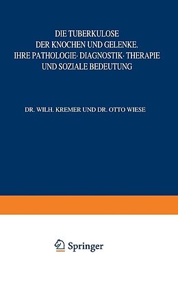 E-Book (pdf) Die Tuberkulose der Knochen und Gelenke von W. Kremer