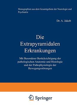 E-Book (pdf) Die Extrapyramidalen Erkrankungen von A. Jakob