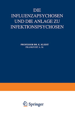 E-Book (pdf) Die Influenzapsychosen und die Anlage zu Infektionspsychosen von Karl Kleist