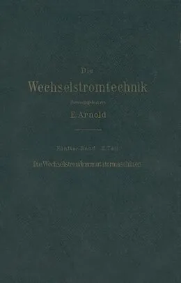 E-Book (pdf) Die asynchronen Wechselstrommaschinen von E. Arnold, J.L. la Cour, A. Fraenckel