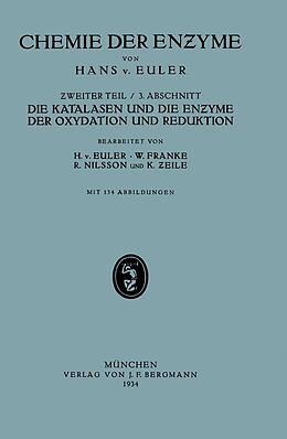 E-Book (pdf) Die Katalasen und die Enzyme der Oxydation und Reduktion von H.v. Euler, W. Franke, R. Nilsson