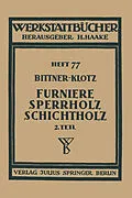 E-Book (pdf) Furniere  Sperrholz Schichtholz von Joachim Bittner, Ludwig Klotz