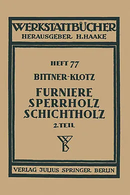 E-Book (pdf) Furniere  Sperrholz Schichtholz von Joachim Bittner, Ludwig Klotz