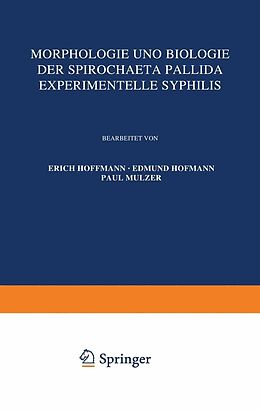 E-Book (pdf) Morphologie und Biologie der Spirochaeta Pallida Experimentelle Syphilis von Erich Hoffmann, Edmund Hofmann, Paul Mulzer