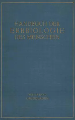E-Book (pdf) Die Grundlagen der Erbbiologie des Menschen von K. Bonnevie, E. Hanhart, G. Heberer